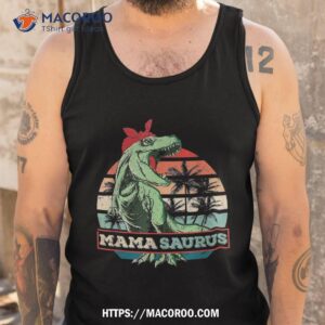 mamasaurus t rex dinosaur funny mama saurus mother s family shirt halloween birthday gifts tank top