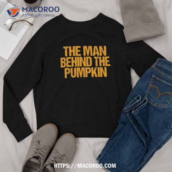 Man Behind The Pumpkin T Shirt Halloween Pregnancy Dad