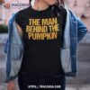 Man Behind The Pumpkin T Shirt Halloween Pregnancy Dad