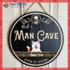 Man Cave Open 24 Hours, Black Background, Funny Gift For Dog Lovers, Personalized Wooden Signs