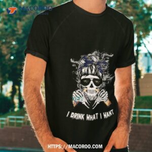 Martell Cognac Women I Drink What I Want Shirt