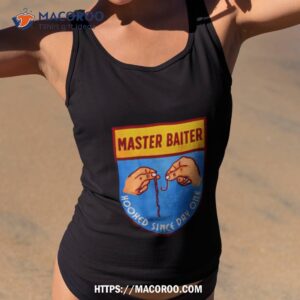 Master Baiter Hooked Since Day One Shirt
