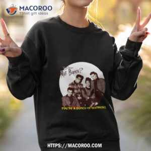 matt bianco you re a bunch of wankers superstore shirt sweatshirt 2