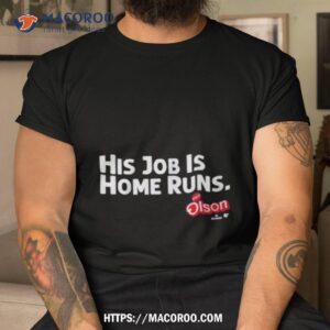 Matt Olson His Job Is Home Runs Shirt