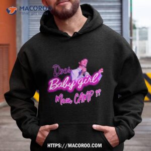 matty does baby girl mean camp shirt hoodie