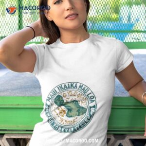 maui forever strong shirt tshirt 1