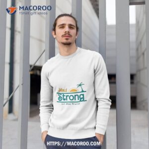 maui strong god bless america support for hawaii tee shirt sweatshirt 1