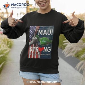 maui strong pray for maui hawaii poster shirt sweatshirt 1