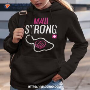 Maui Strong Save Maui Hawaii Community Foundation Maui Strong Shirt