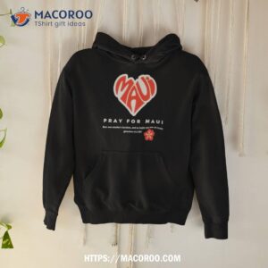 Maui Strong Shirt Fundraiser Pray For Maui Lahaina Strong Shirt