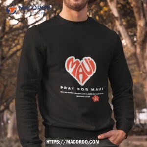 maui strong shirt fundraiser pray for maui lahaina strong shirt sweatshirt