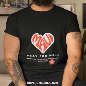Maui Strong Shirt Fundraiser Pray For Maui Lahaina Strong Shirt