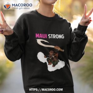 maui strong shirt save maui hawaii community foundation maui strong 2023 shirt sweatshirt 2