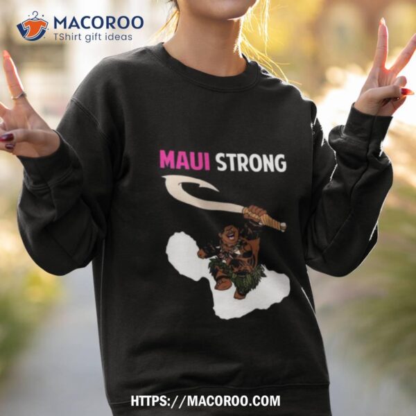Maui Strong Shirt Save Maui Hawaii Community Foundation Maui Strong 2023 Shirt