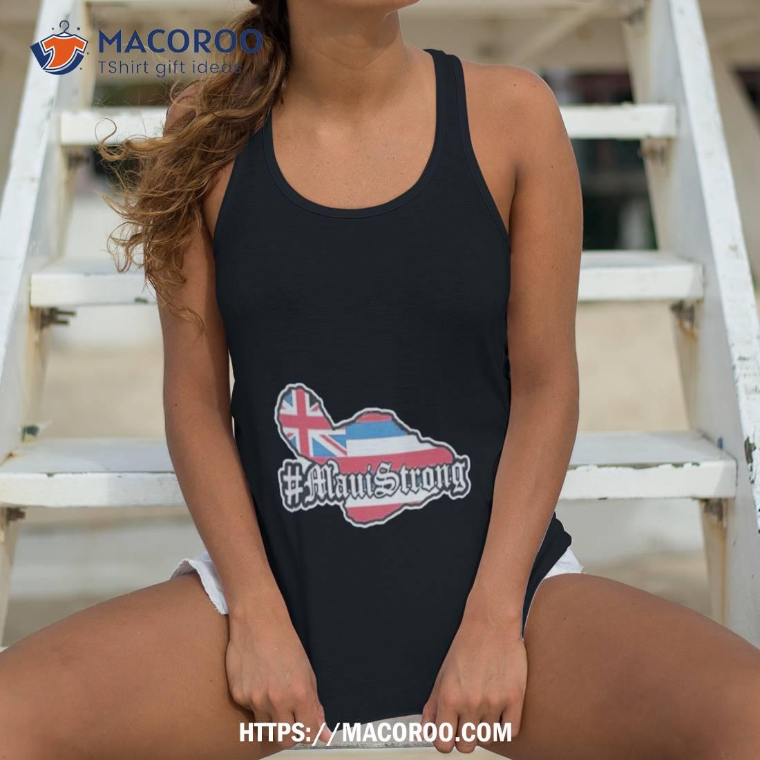 Maui Strong Support For Hawaii Fire Victims Lahaina Shirt Maui Strong Support For Hawaii Fire Victims Lahaina Shirt