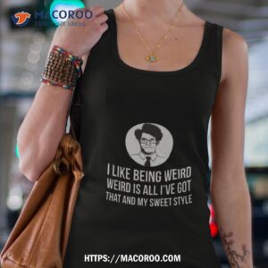 Maurice Moss I Like Being Weird Shirt