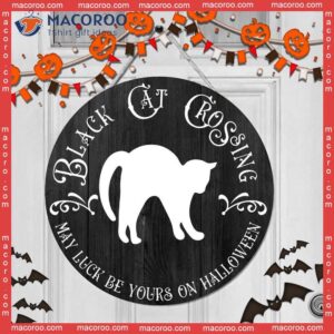 May Luck Be Your On Halloween,black Cat Crossing, House Decor For Halloween Day, Welcome Sign, Door Round Wooden Sign