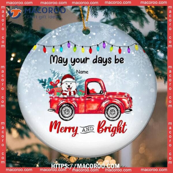 May Your Days Be Merry And Bright, Dog Truck Circle Ceramic Ornament, Corgi Ornament