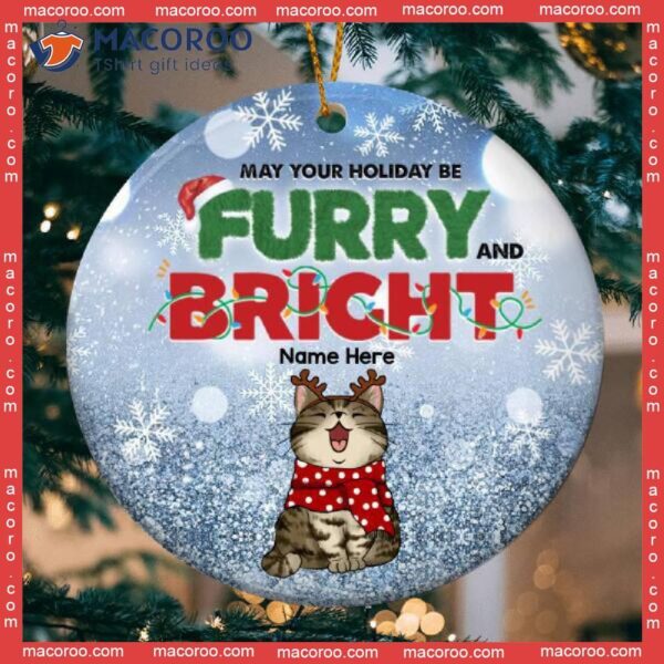 May Your Holiday Be Furry And Bright, Personalized Cat Christmas Ornament