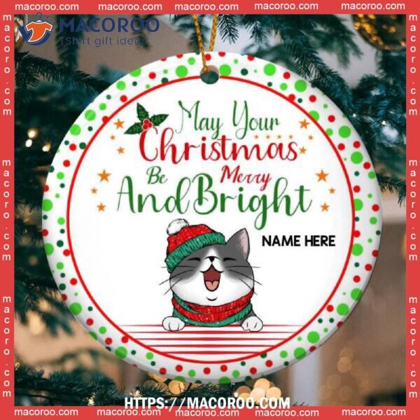 May Your Xmas Be Merry And Bright White Circle Ceramic Ornament, Kitty Ornaments