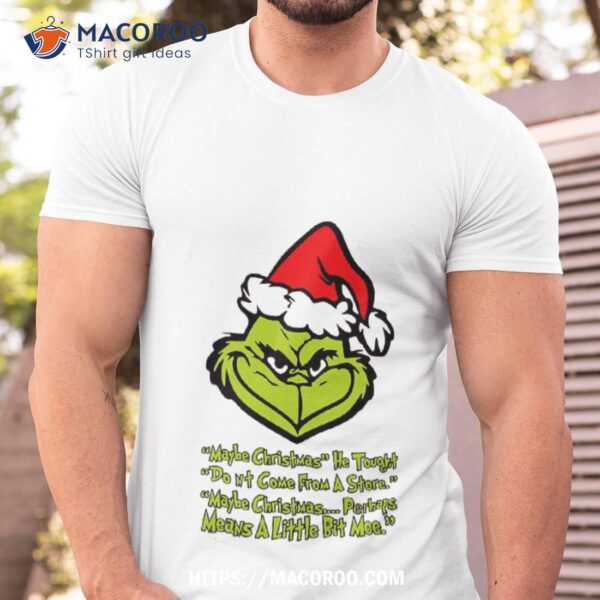 Maybe Christmas G Shirt, Grinch T-shirt Mens