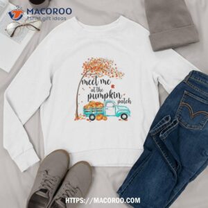 meet me at the pumpkin patch halloween vintage truck fall shirt sweatshirt