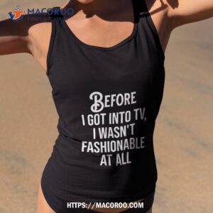 Megyn Kelly Before I Got Into Tv I Wasn’t Fashionable At All Shirt