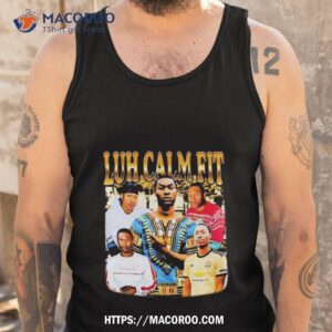 Memeable Tees Luh Calm Fit Photo Design Shirt 3 memeable tees luh calm fit photo design shirt tank top