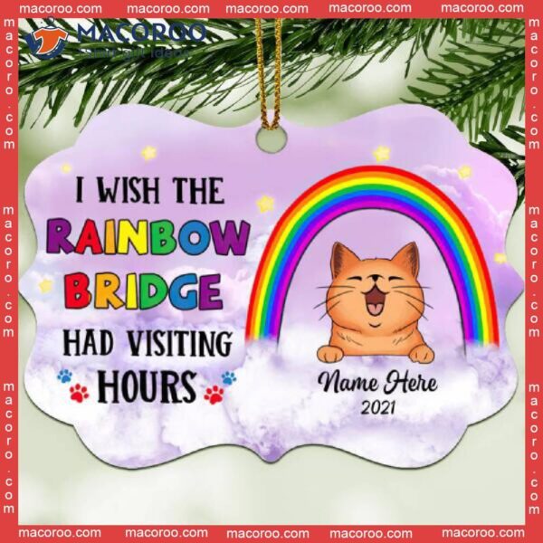 Memorial Gift,wish Rainbow Bridge Had Visiting Hours, Cat Lover Gift, Pet Loss Gift Cat, Personalized Aluminium Ornate Ornament