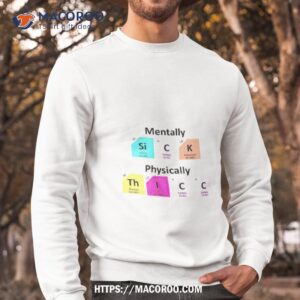 mentally sick physically thicc shirt sweatshirt