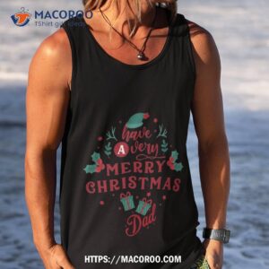 merry christmas dad shirt christmas gifts for dad from son tank top