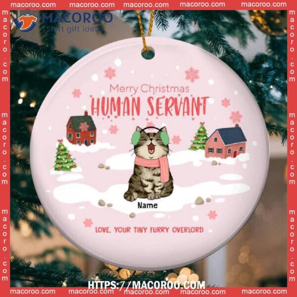 Merry Christmas Human Servant Circle Ceramic Ornament, Light Pink Wooden, Personalized Cat Lovers Gift, Bengals Christmas Ornaments