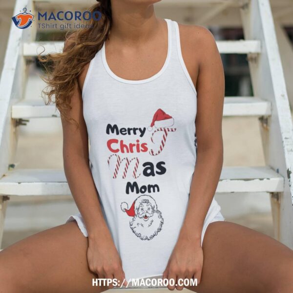 Merry Christmas Mom Shirt Best, Christmas Gifts Ideas For Parents