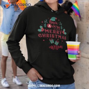 merry christmas mom shirt special christmas gifts for mom hoodie