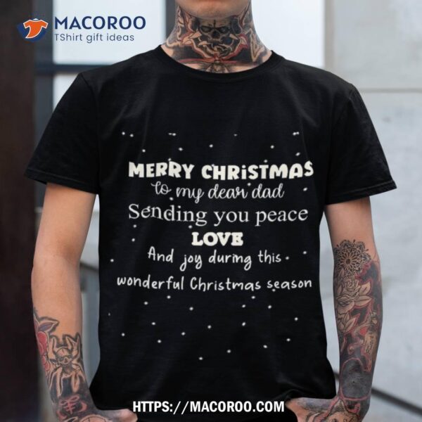 Merry Christmas To My Dear Dad, Funny Xmas Gift For Dad Shirt, Step Dad Christmas Gifts