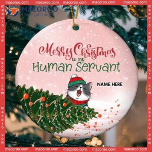 Merry Christmas To My Human Servant Pink Circle Ceramic Ornament, Personalized Cat Lovers Decorative Ornament