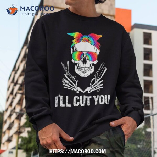 Messy Bun Skull Tie Dye Hairdresser I’ll Cut You Halloween Shirt, Skeleton Masks