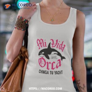 mi vida orca chinga tu yachshirt tank top 4