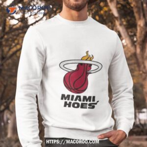 miami hoes logo shirt sweatshirt
