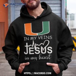 Miami Hurricanes Logo 2023 In My Veins Jesus In My Hearshirt