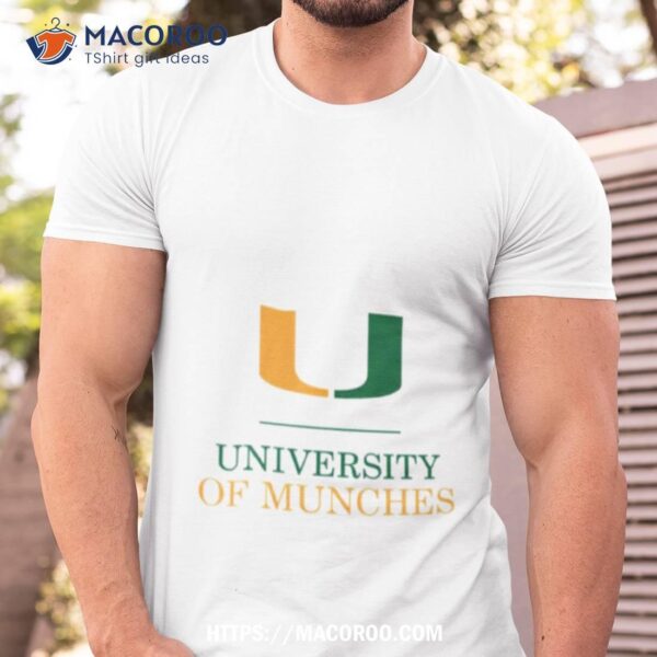 Miami University Of Munches Shirt