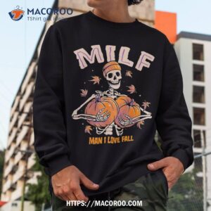 milf man i love fall funny skeleton pumpkin halloween shirt sweatshirt