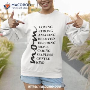minimalist mom loving strong amazing beloved inspiring brave caring selfless gentle kind shirt sweatshirt