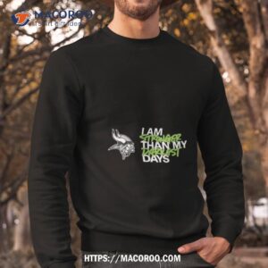 minnesota vikings i am stronger than my darkest days shirt sweatshirt