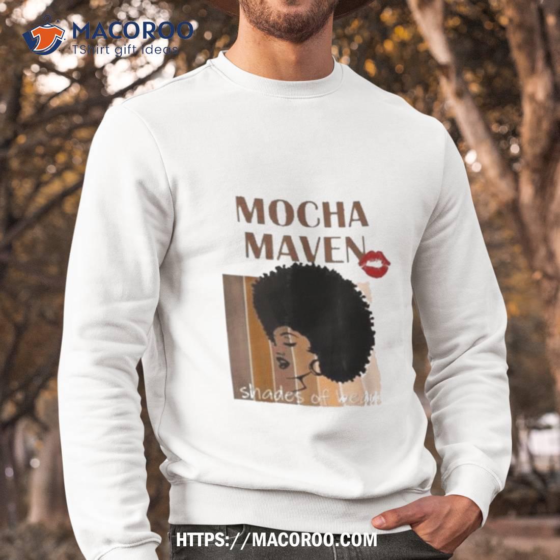 Mocha Maven Shades Of Beauty 2023 Shirt Mocha Maven Shades Of Beauty 2023 Shirt
