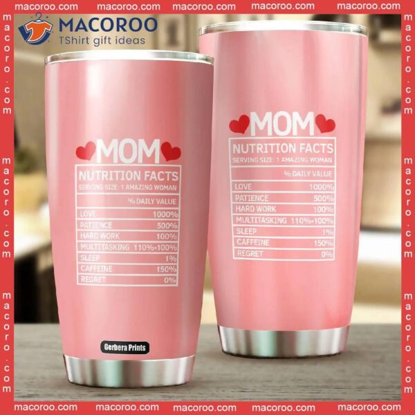 Mom Nutrition Facts Mother’s Day Stainless Steel Tumbler