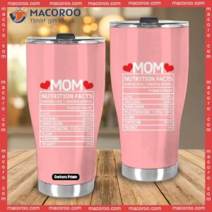 mom nutrition facts mother s day stainless steel tumbler 3