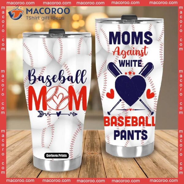 Moms Against White Baseball Pants Mother’s Day Stainless Steel Tumbler