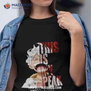 Monkey D Luffy This Is My Peak 2023 Shirt