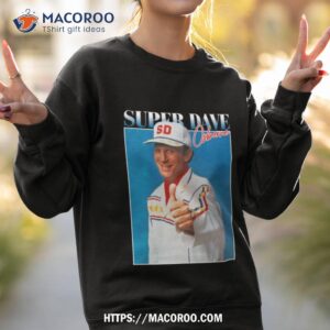 more then awesome super dave osborne shirt sweatshirt 2